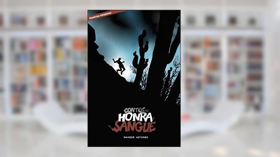 Contos de Honra e Sangue, do autor Wander Antunes