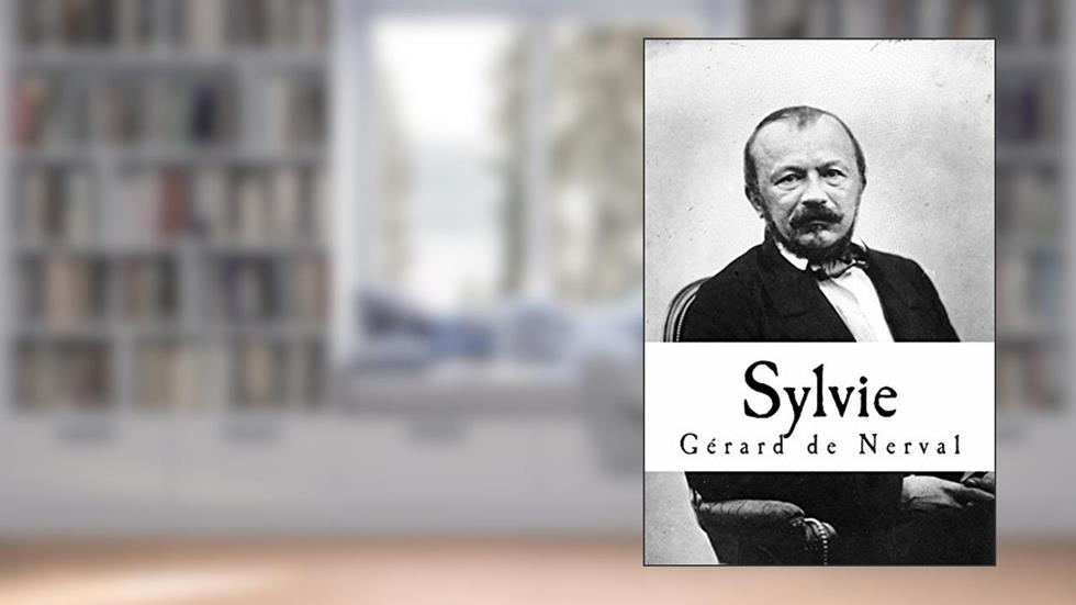 Sylvie: Recordações do Valois, do autor Gérard de Nerval