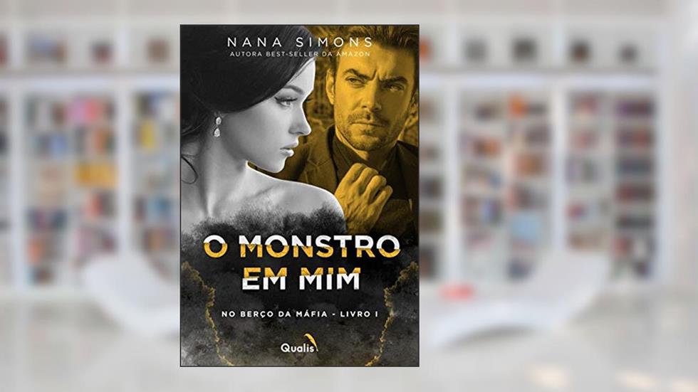 O monstro em mim: Volume 1, do autor Nana Simons