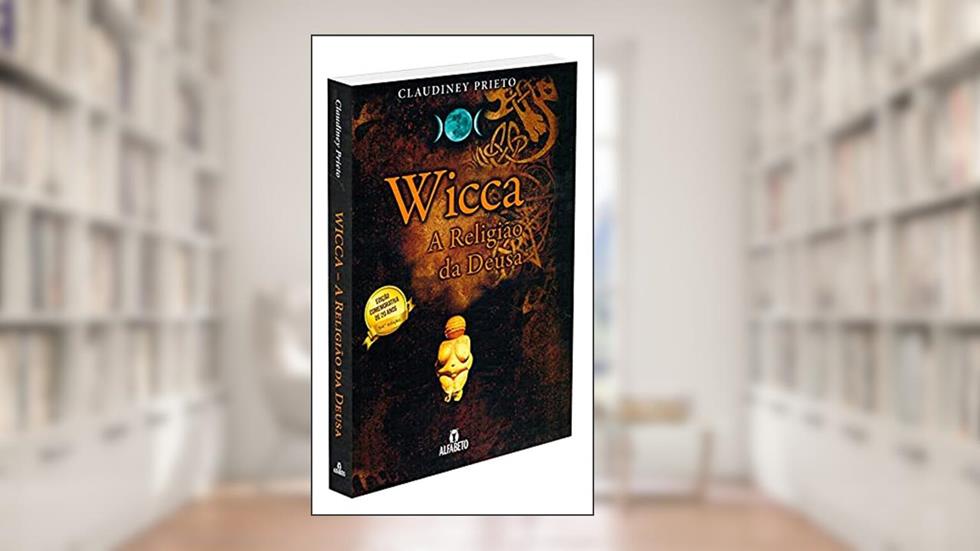 Wicca - Capa Dura: a Religião da Deusa, do autor Claudiney Prieto