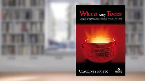 Capa de Wicca Para Todos: um Guia Completo Para a Prática da Bruxaria Moderna, do autor Claudiney Prieto