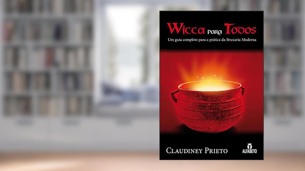 Wicca Para Todos: um Guia Completo Para a Prática da Bruxaria Moderna, do autor Claudiney Prieto
