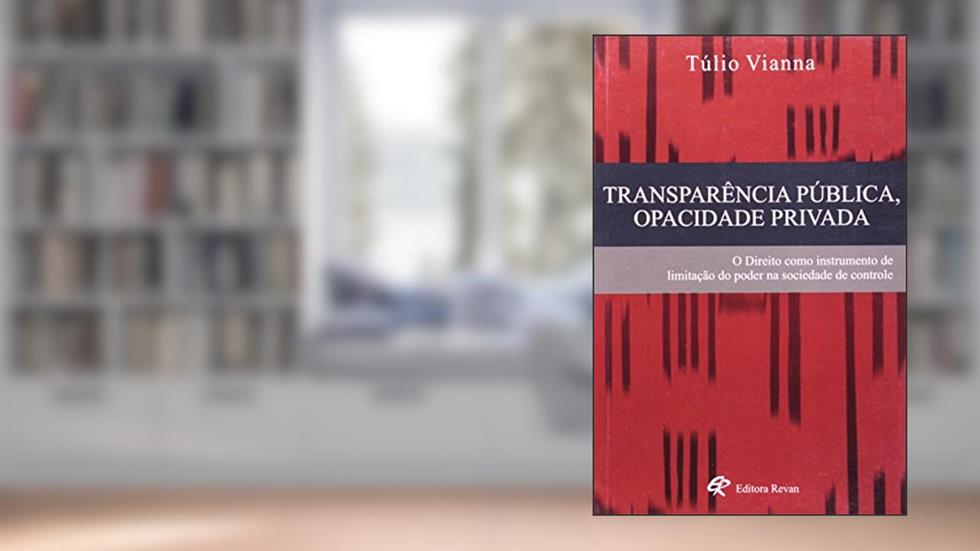 Transparencia Publica, Opacidade Privada - 1, do autor Vianna