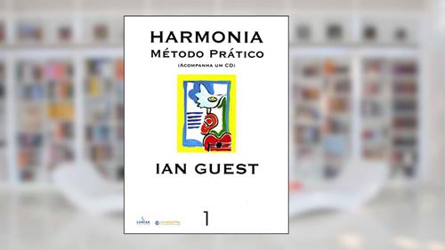 Capa de Harmonia - Método prático - Volume 1, do autor Ian Guest