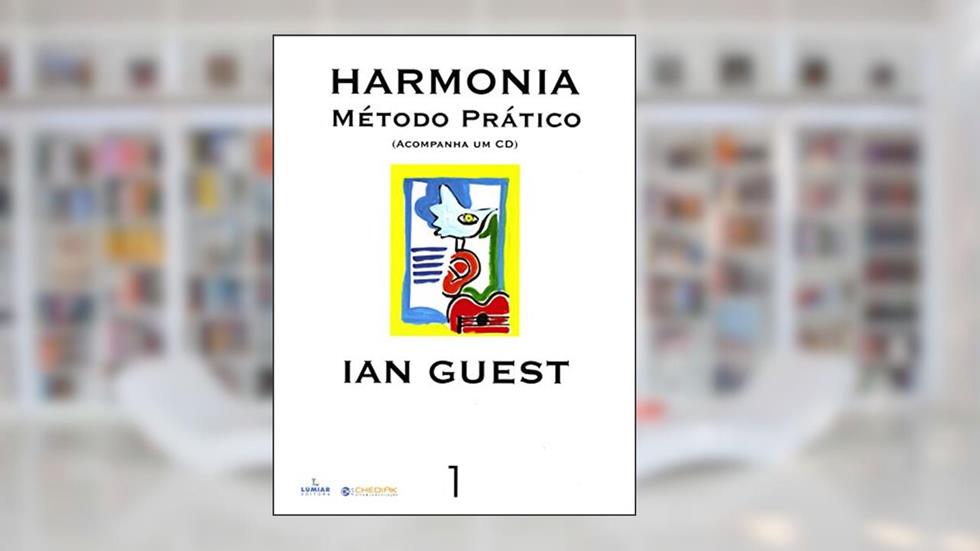 Harmonia - Método prático - Volume 1, do autor Ian Guest