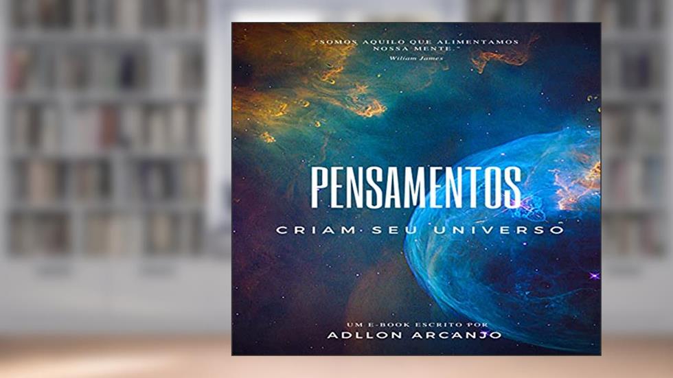 PENSAMENTOS criam seu universo, do autor Adllon Arcanjo