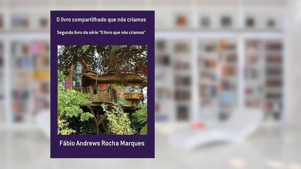 O Livro Compartilhado que nos Criamos, do autor Fábio Andrews Rocha Marques