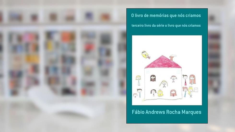 O Livro de Memorias que nos Criamos, do autor Fábio Andrews Rocha Marques