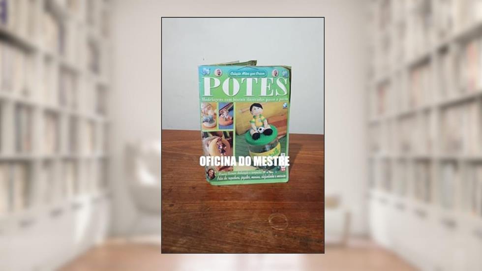 Coleção Mãos Que Criam: Potes: Modelagem com Biscuit Ilustradas Passo a Passo, do autor Monny Barnes