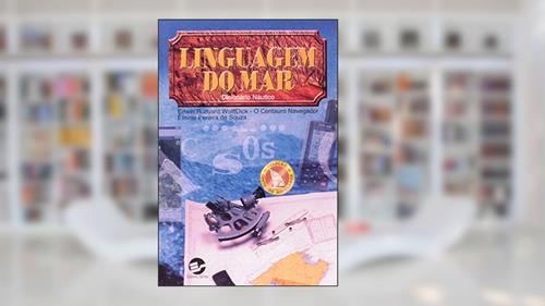 Capa de Linguagem do mar: Dicionário Náutico, do autor Edwin Rudyard Wolffdick; Elisete Pereira De Souza
