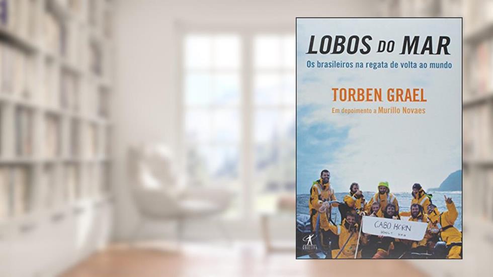 Lobos Do Mar, do autor Torben Grael