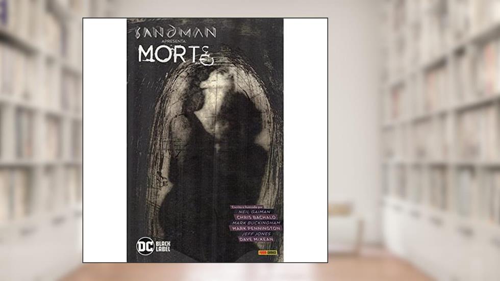 Sandman Apresenta - Volume 1: Morte, do autor Neil Gaiman