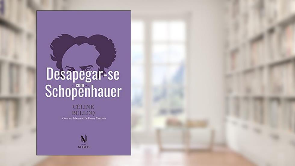 Desapegar-se com Schopenhauer, do autor Céline Belloq