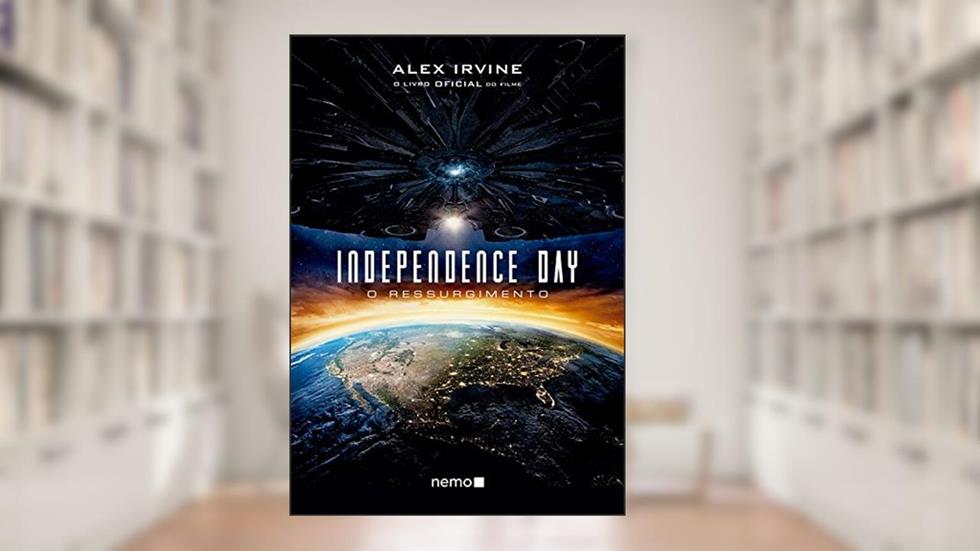 Independence Day: O Ressurgimento, do autor Alex Irvine