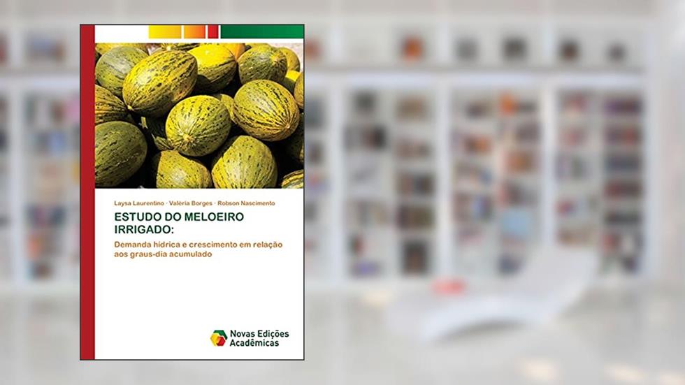 ESTUDO DO MELOEIRO IRRIGADO: Demanda hídrica e crescimento em relação aos graus-dia acumulado, do autor Laysa Laurentino; Valéria Borges; Robson Nascimento