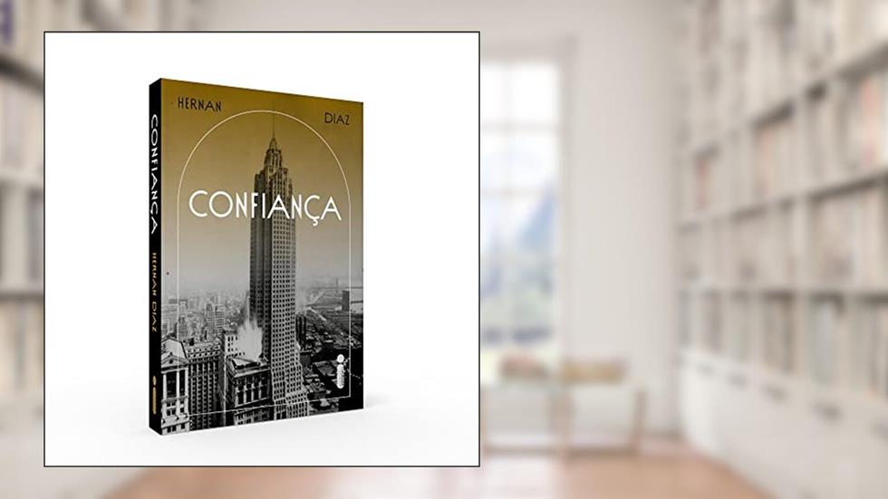 Confiança, do autor Hernan Diaz
