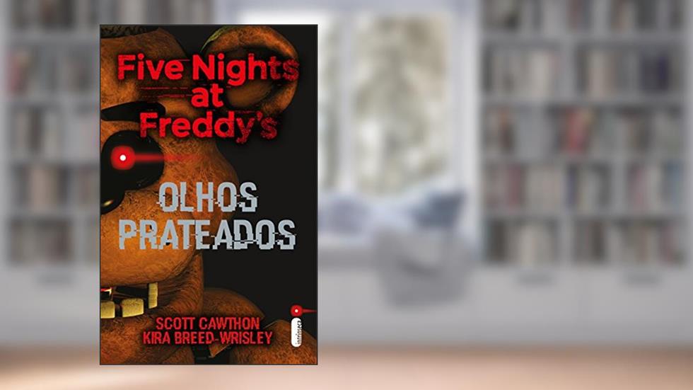 Olhos prateados: Five Nights At Freddy's 1, do autor Scott Cawthon; Kira Breed-Wrisley