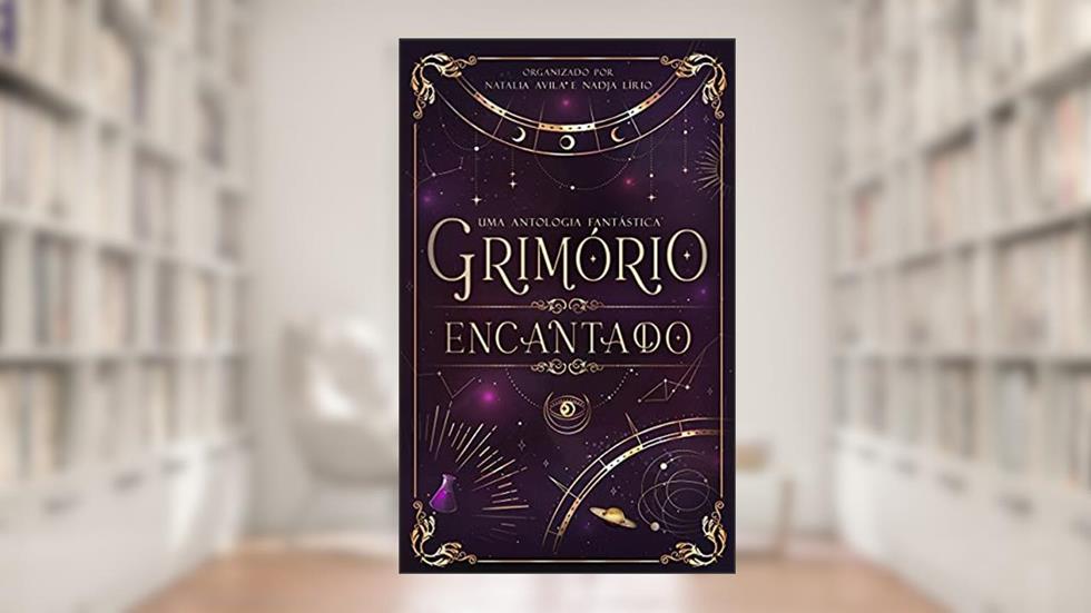 Grimório Encantado: Antologia Fantástica II, do autor Natalia Avila e Nadja Lirio