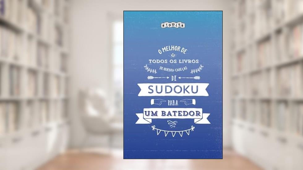 O melhor de todos os livros de quebra-cabeças de Sudoku para um batedor (Portuguese Edition), do autor Riddler Books