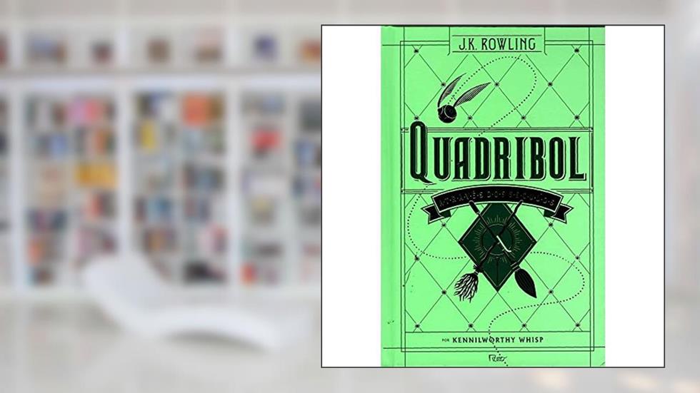 Quadribol através dos séculos, do autor J.K. Rowling