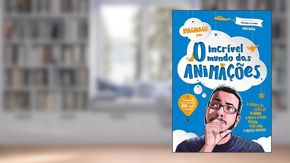 O incrível mundo das animações, do autor Imaginago