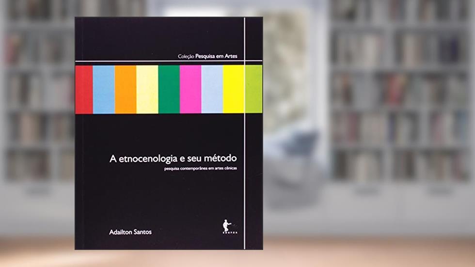 A Etnocenologia e Seu Método, do autor Adailton Santos