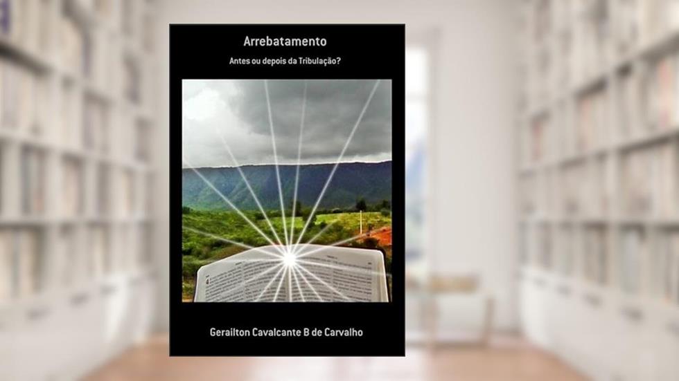 Arrebatamento, do autor Gerailton Cavalcante B De Carvalho