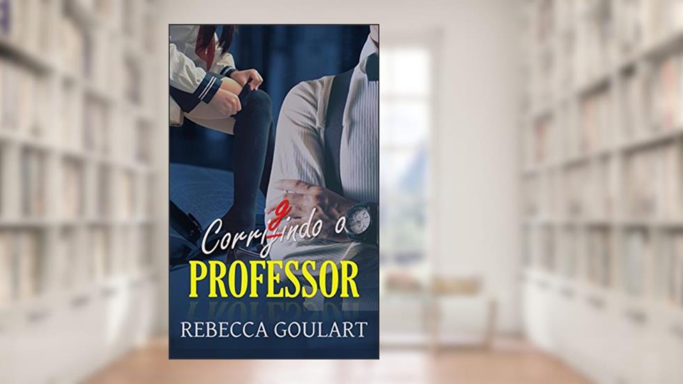 Corrigindo o Professor, do autor Rebecca Goulart