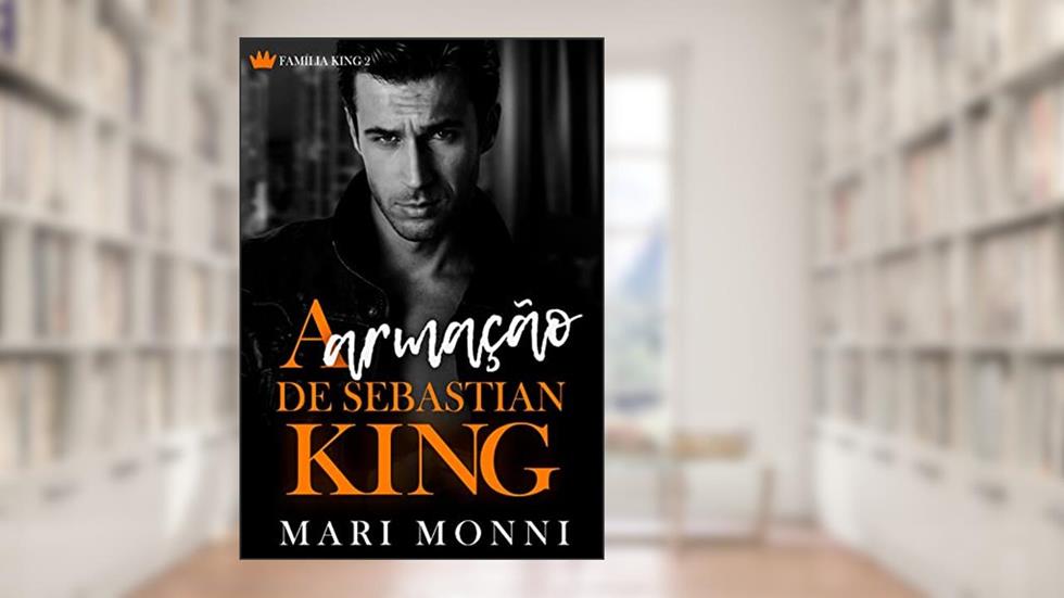 A Armação de Sebastian King, do autor Mari Monni