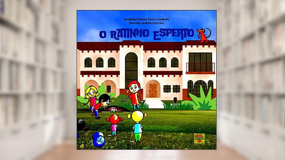 O Ratinho esperto, do autor Jordânia Cristina Torres Cordeiro; Marcelo Cordeiro Ferreira