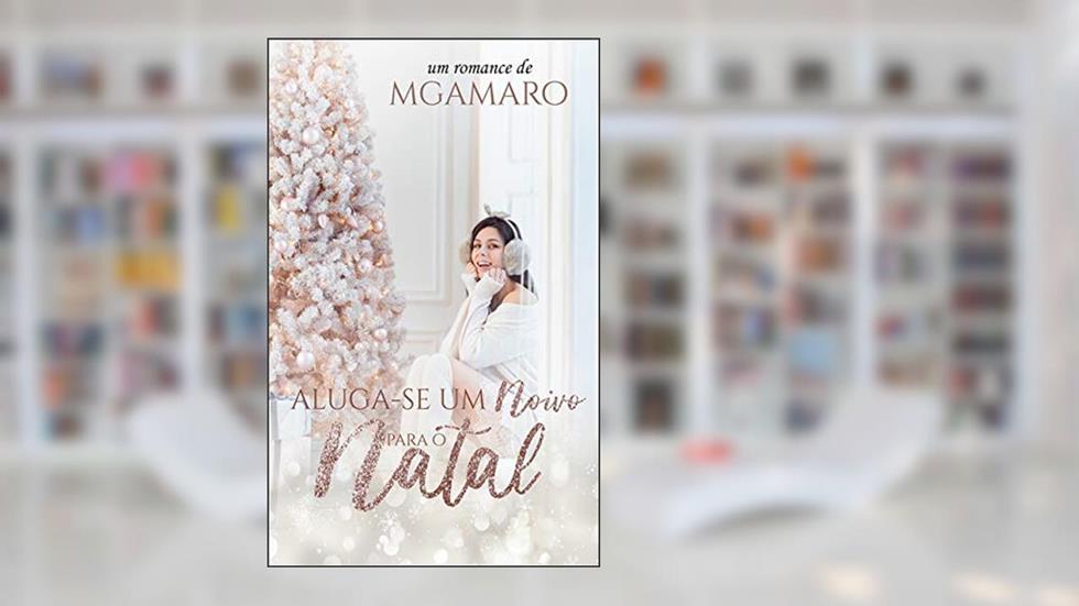 Aluga-se Um Noivo para o Natal, do autor MG Amaro