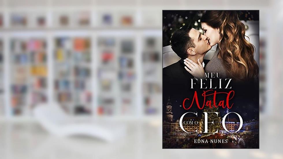 Meu Feliz Natal com o CEO: Um enemies to lovers de Natal, do autor Edna Nunes