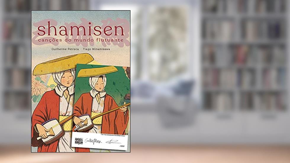 Shamisen. Canções do Mundo Flutuante - Edição Limitada com Bookplate Autografado, do autor Guilherme Petreca; Tiago Minamisawa
