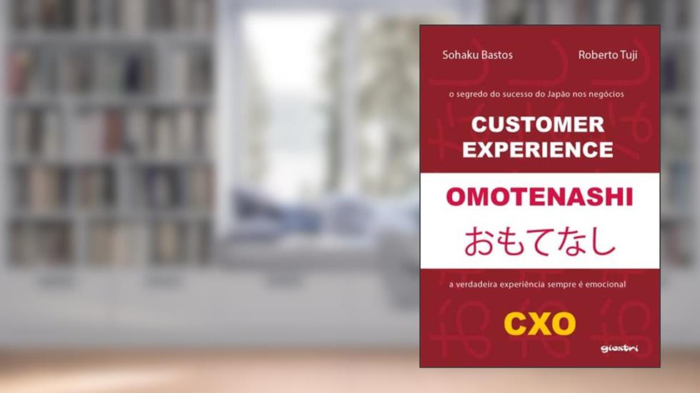 Customer Experience Omotenashi: CXO, do autor Sohaku Bastos; Roberto Tuji