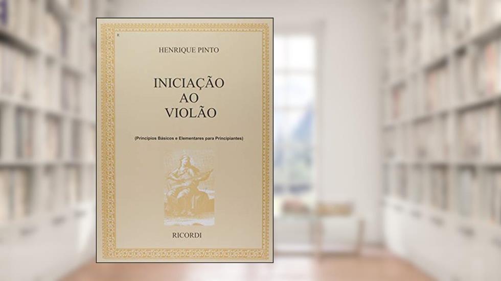 Iniciação ao Violão. Princípios Básicos e Elementares Para Principiantes - Volume 1, do autor Henrique Pinto