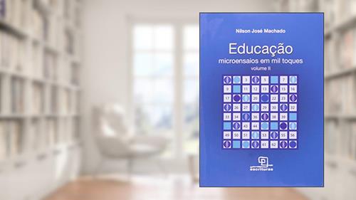 Capa de Educação: Microensaios em mil toques - Volume 2, do autor Nilson Jose Machado