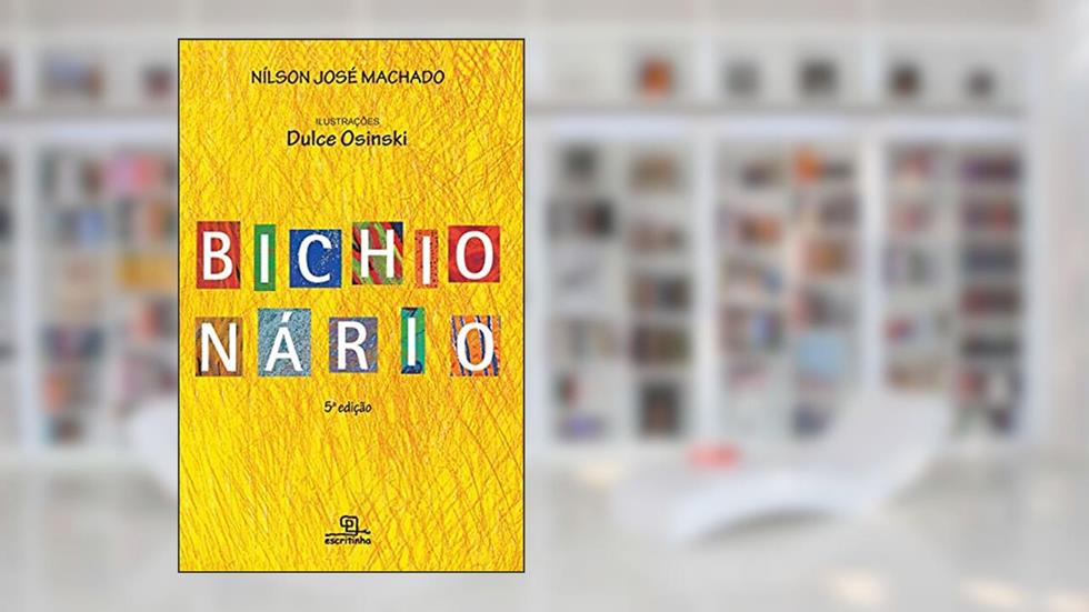 Bichionário, do autor Nilson José Machado; Dulce Osinski