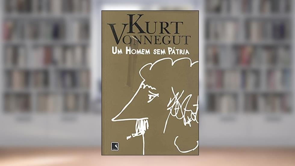 UM HOMEM SEM PÁTRIA, do autor Kurt Vonnegut