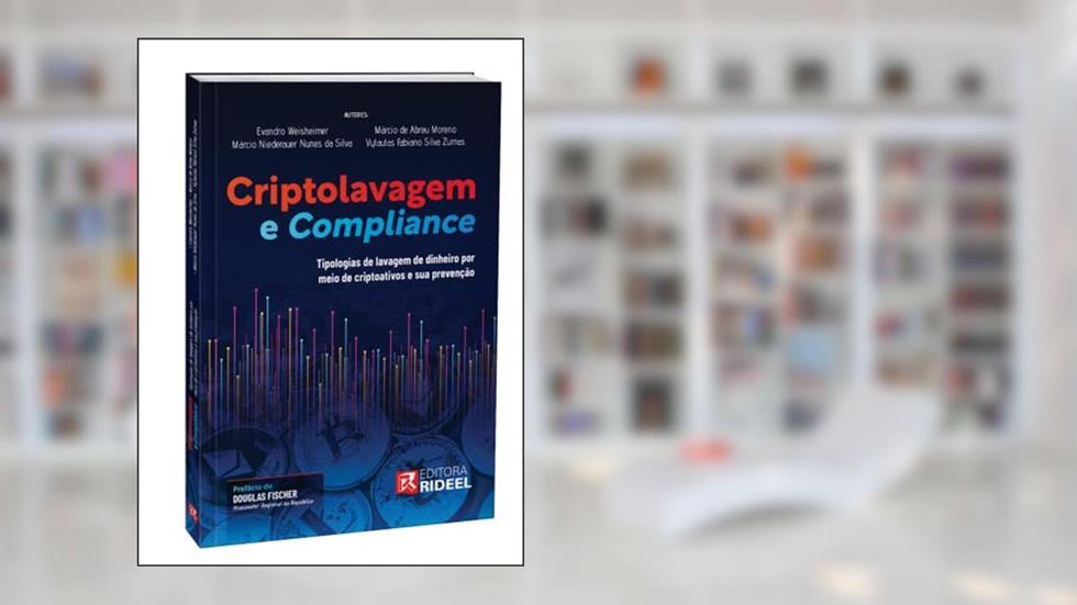 Criptolavagem E Compliance - Tipologias De Lavagem De Dinheiro Por Meio De Criptoativos E Sua Prevenção, do autor Evandro Weisheimer
