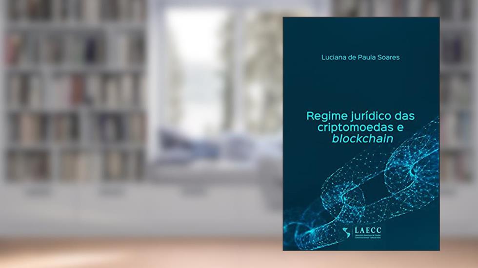 Regime jurídico das criptomoedas e blockchain, do autor Luciana de Paula Soares