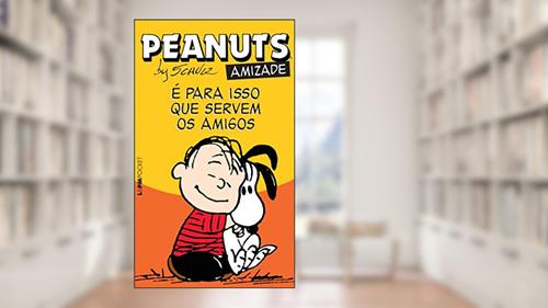 Capa de Peanuts - É Para Isso que Servem os Amigos, do autor Charles M. Schulz
