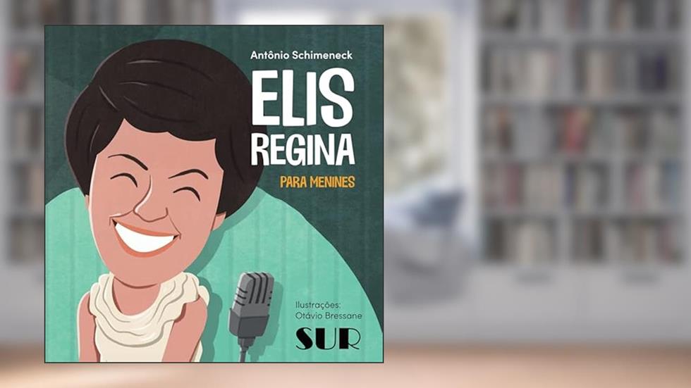 Elis Regina para menines, do autor Antônio Schimeneck