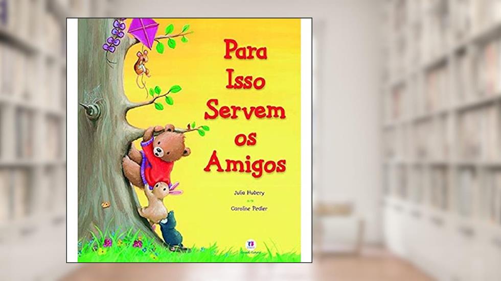 Para isso servem os amigos, do autor Julia Hubery