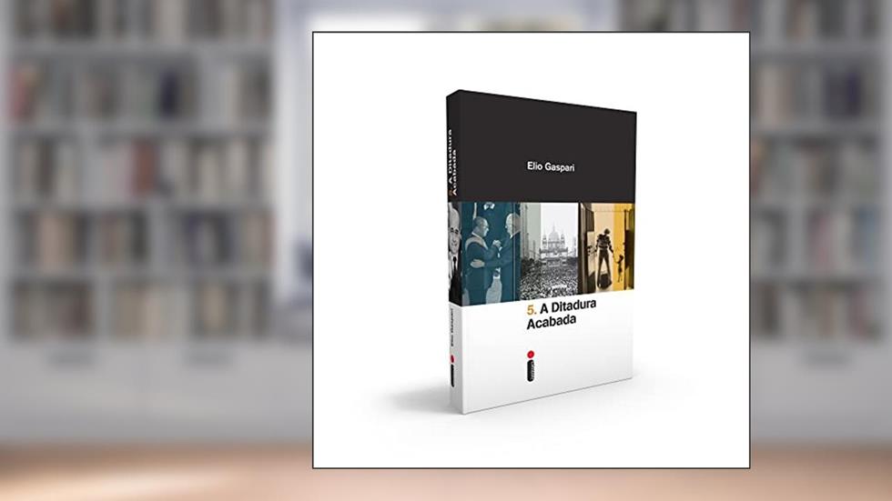 A ditadura acabada: 5, do autor Elio Gaspari