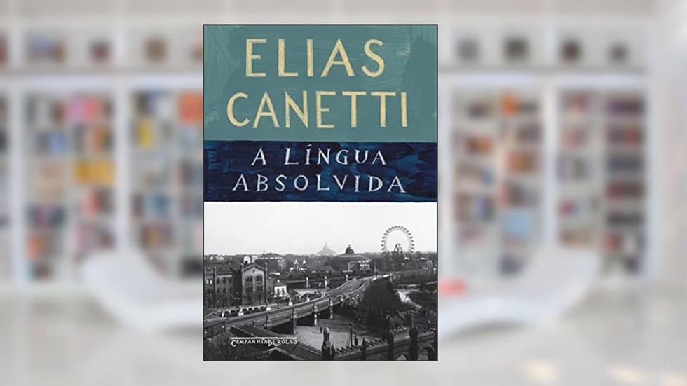 A língua absolvida, do autor Elias Canetti