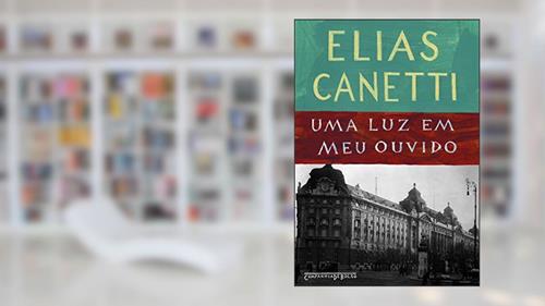 Capa de Uma luz em meu ouvido, do autor Elias Canetti