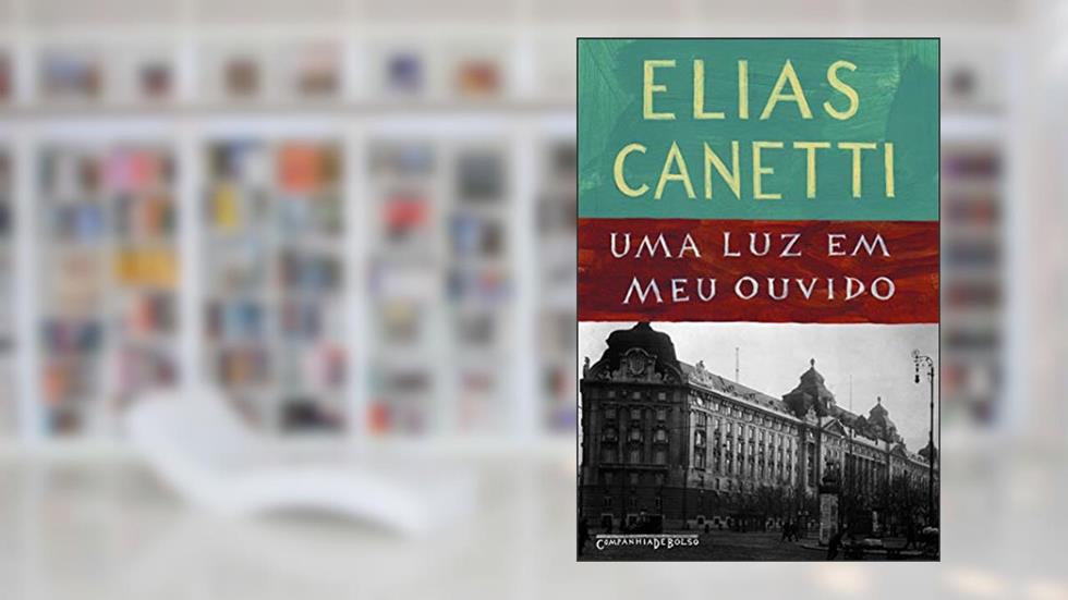 Uma luz em meu ouvido, do autor Elias Canetti