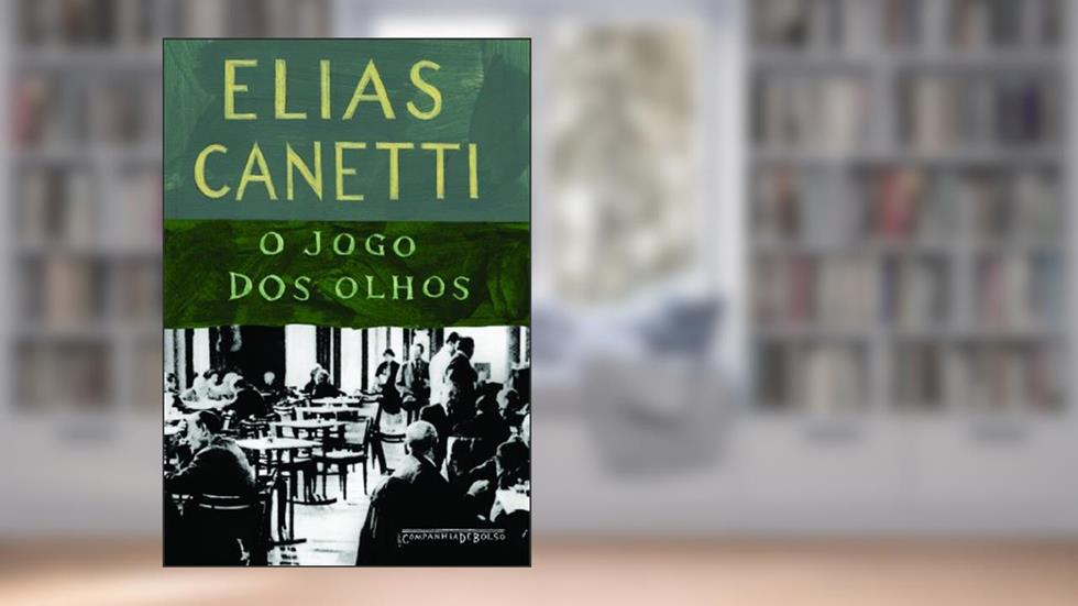 O jogo dos olhos, do autor Elias Canetti