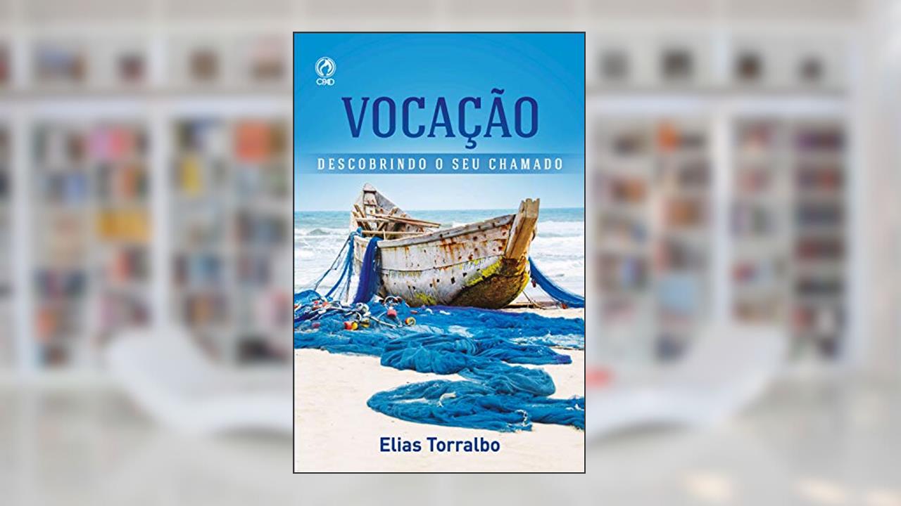 Vocação: Descobrindo o seu chamado, do autor Elias Torralbo