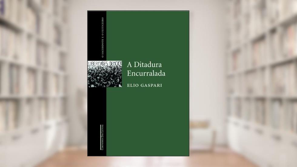 A Ditadura Encurralada, do autor Elio Gaspari
